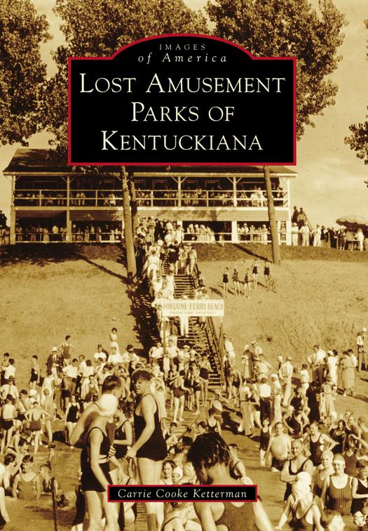 Lost Amusement Parks of Kentuckiana, Images of America