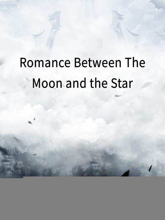 Romance Between The Moon and the Star, Volume 1