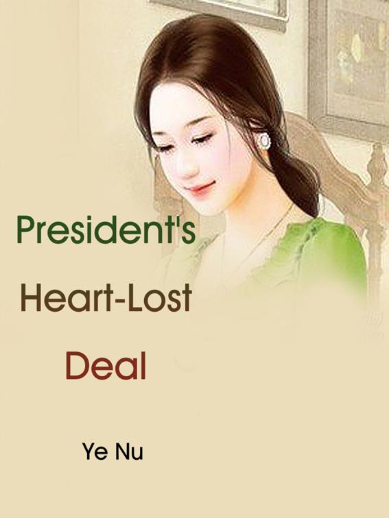 This image is the cover for the book President's Heart-Lost Deal, Volume 1