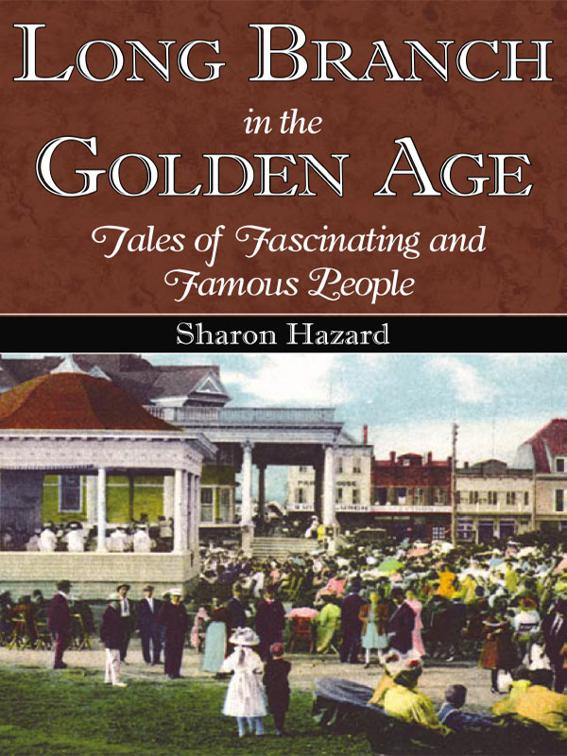 Long Branch in the Golden Age, American Chronicles