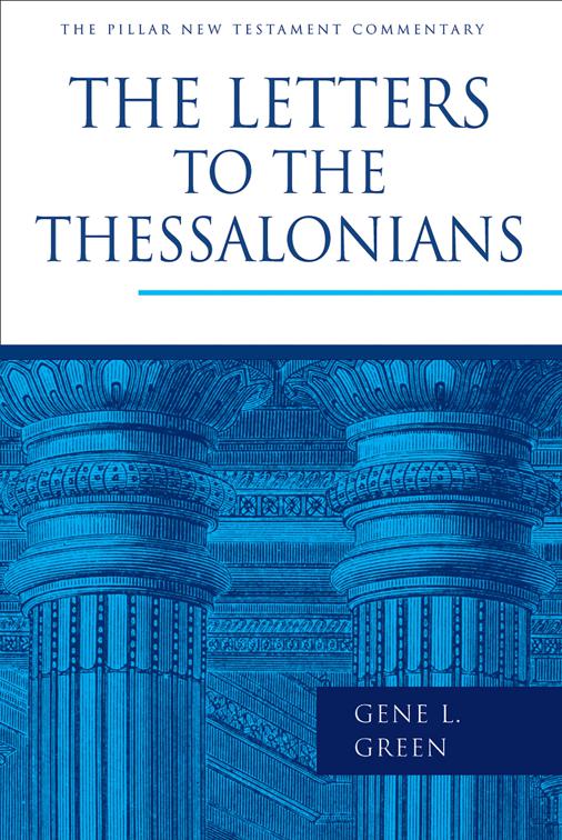 The Letters to the Thessalonians, The Pillar New Testament Commentary (PNTC)