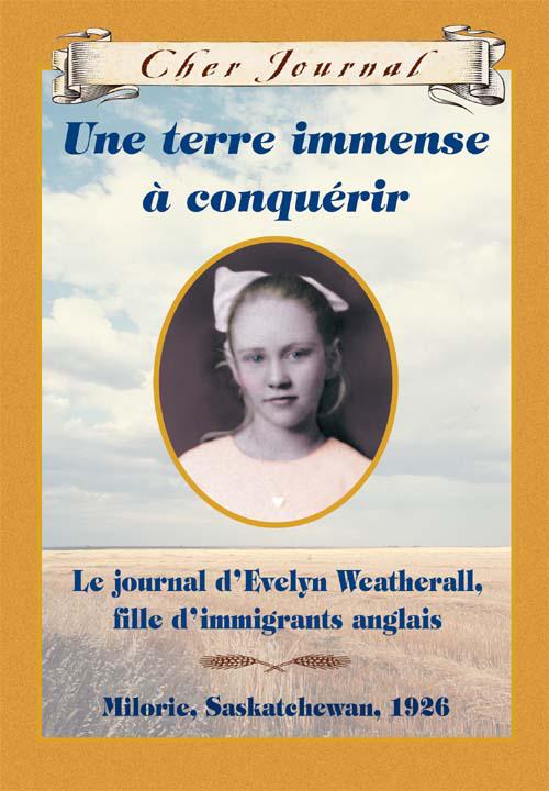 Cher Journal : Une terre immense à conquérir, Cher Journal