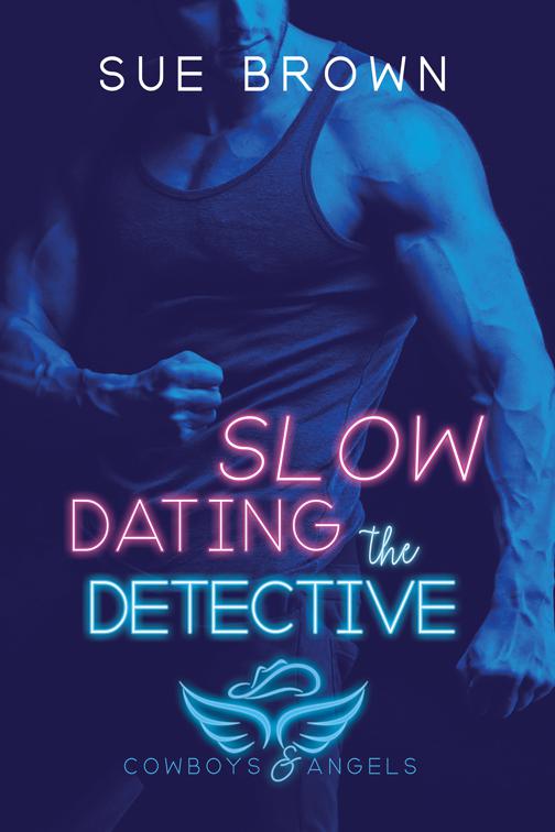 Slow Dating the Detective, Cowboys and Angels