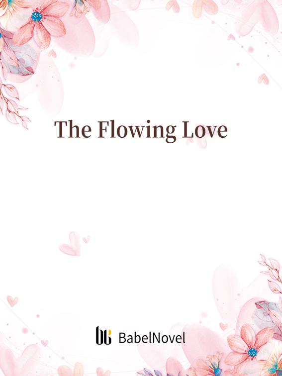 This image is the cover for the book The Flowing Love, Volume 1