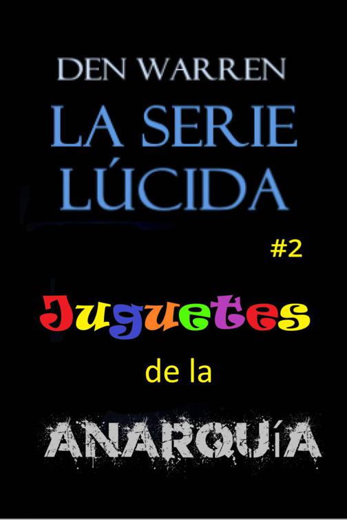 La serie Lucid: Juguetes de la Anarquía, La serie Lucid