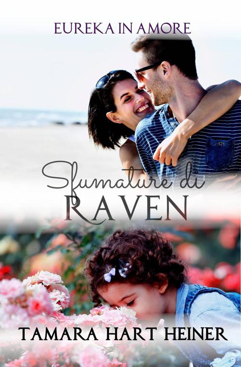 Sfumature di Raven, Eureka in Amore