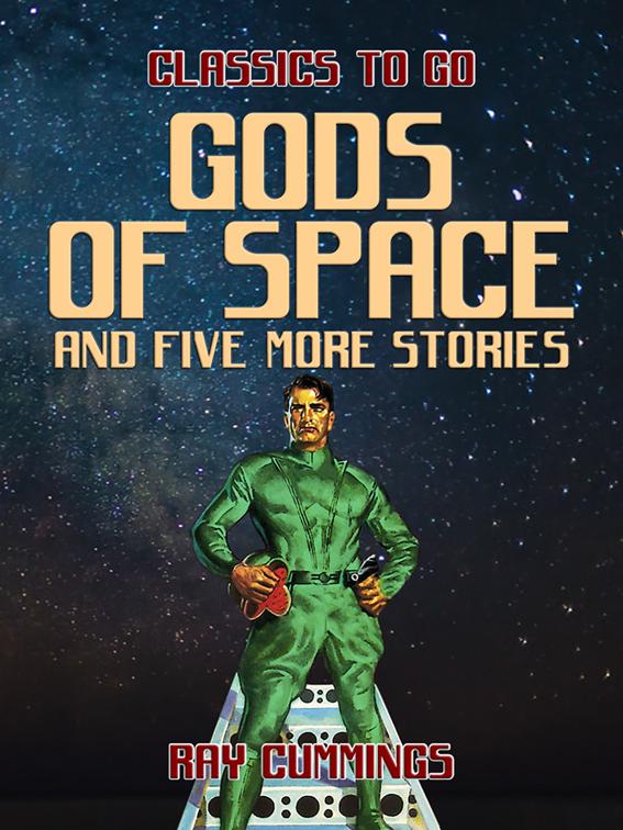 Gods of Space and five more stories, Classics To Go