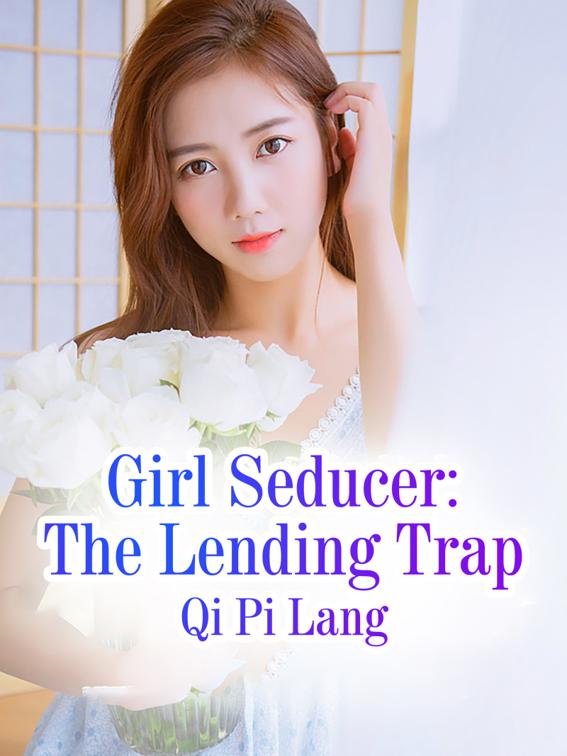 Girl Seducer: The Lending Trap, Volume 1