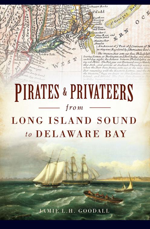 Pirates &amp; Privateers from Long Island Sound to Delaware Bay