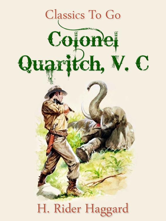 Colonel Quaritch, V.C., Classics To Go