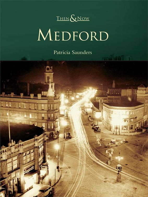 Medford, Then and Now