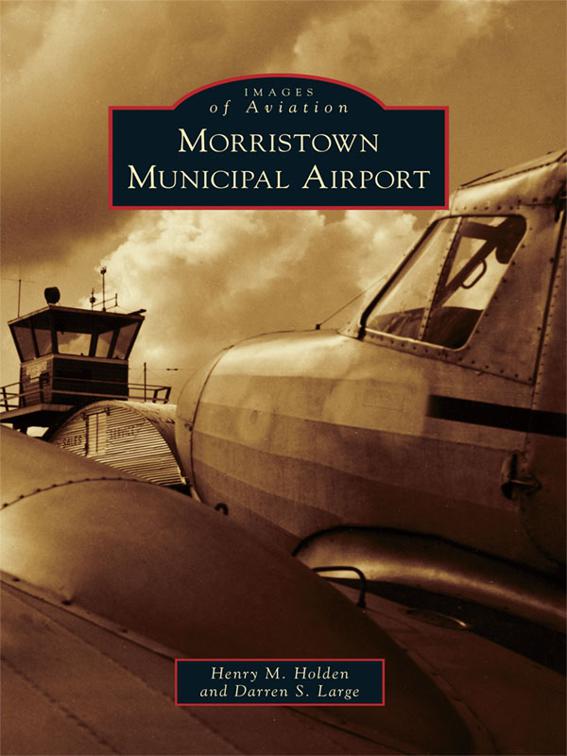 Morristown Municipal Airport, Images of Aviation