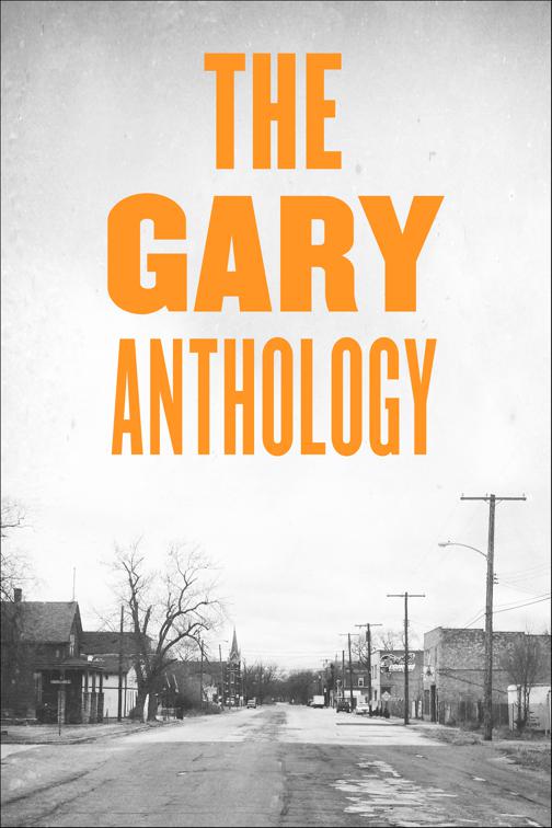 Gary Anthology, Belt City Anthologies