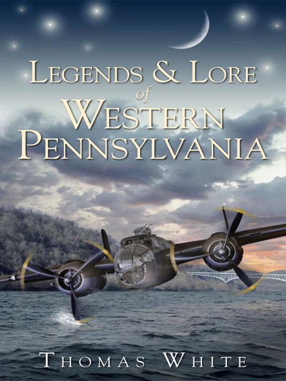 This image is the cover for the book Legends & Lore of Western Pennsylvania, American Legends