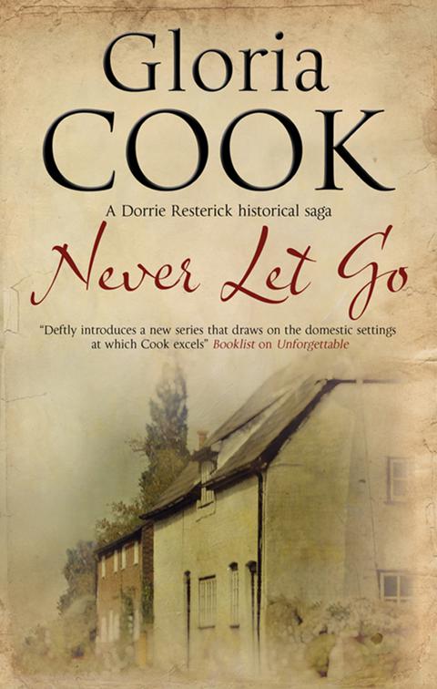Never Let Go, The Dorrie Resterick Historical Saga