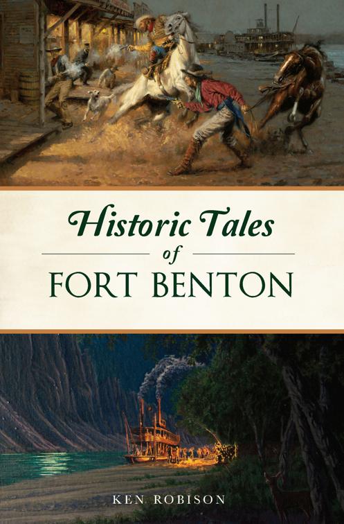 Historic Tales of Fort Benton, American Legends