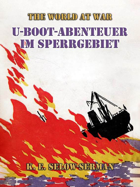 U-Boot-Abenteuer im Sperrgebiet, The World At War