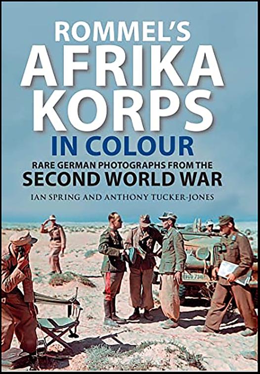 Rommel&#x27;s Afrika Korps in Colour
