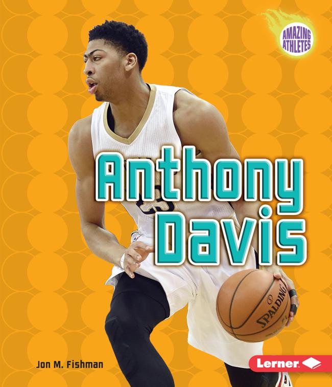 Anthony Davis, Amazing Athletes