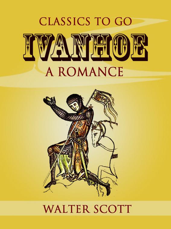 Ivanhoe: A Romance, Classics To Go