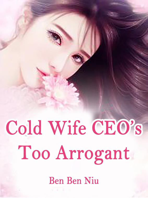 Cold Wife: CEO’s Too Arrogant, Volume 2