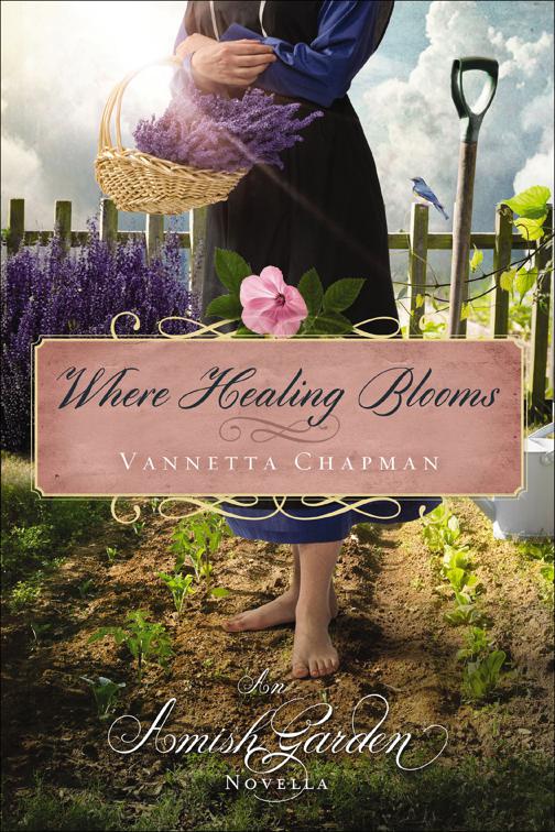 Where Healing Blooms, Amish Garden Novellas