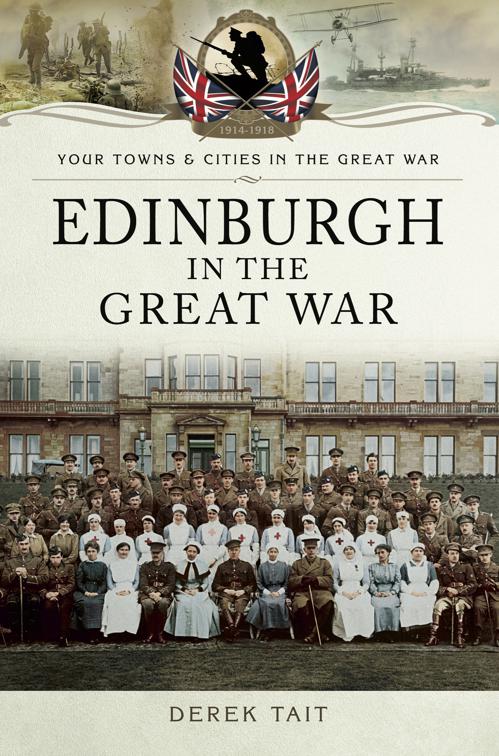 Edinburgh in the Great War, Your Towns &amp; Cities in the Great War