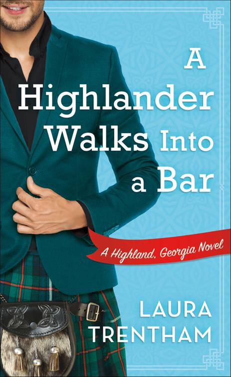 Highlander Walks Into a Bar, The Highland, Georgia Novels