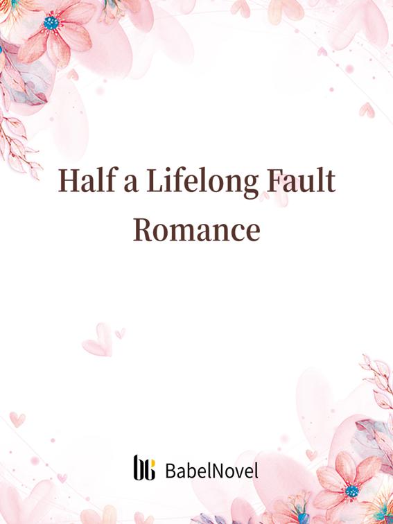 This image is the cover for the book Half a Lifelong Fault Romance, Volume 1