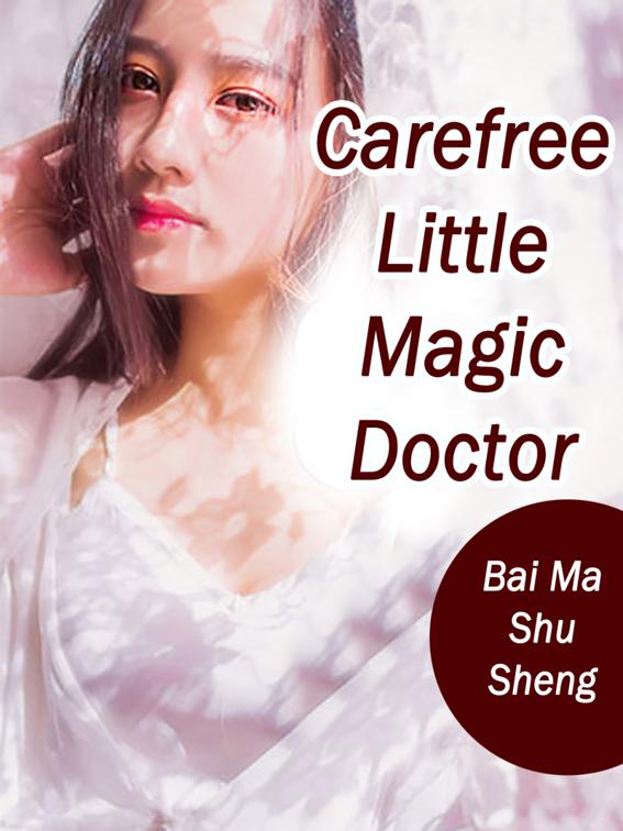 This image is the cover for the book Carefree Little Magic Doctor, Volume 5