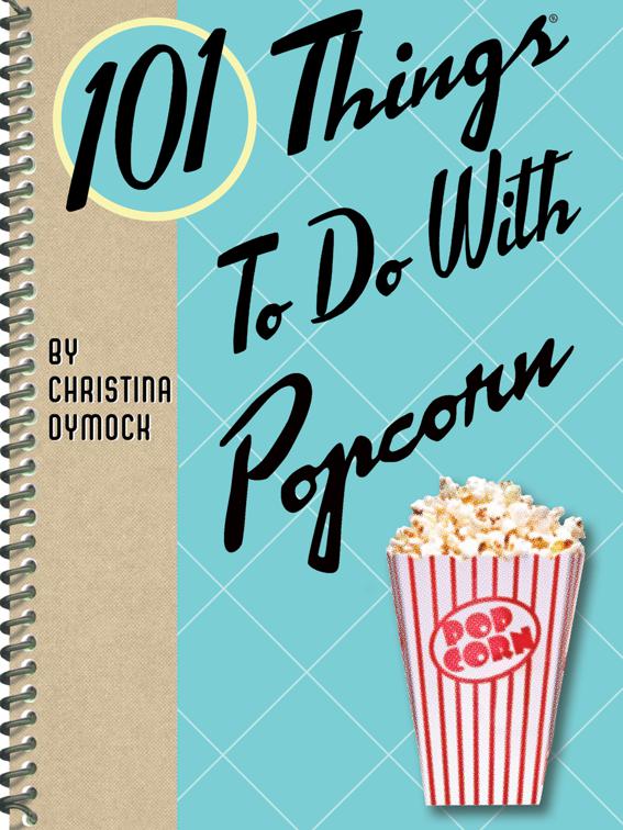 101 Things To Do With Popcorn, 101 Things To Do With