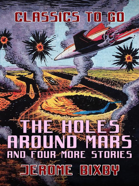 The Holes Around Mars and four more Stories, Classics To Go