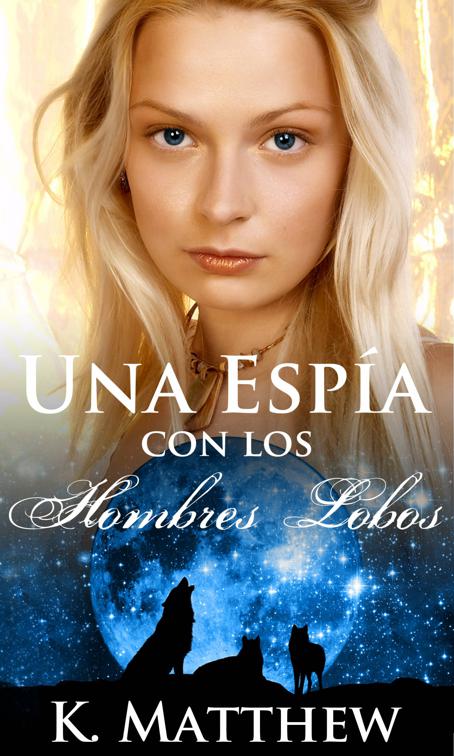 Una Espía con los Hombres Lobos