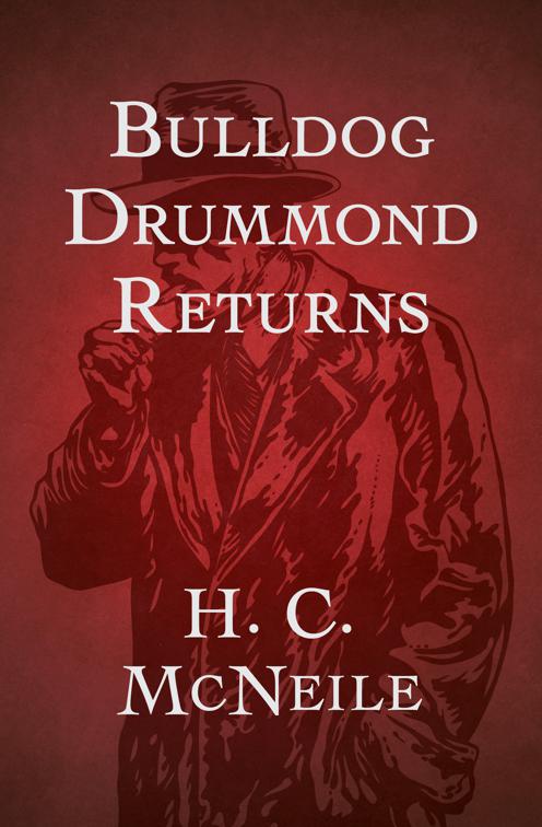 Bulldog Drummond Returns, The Bulldog Drummond Thrillers