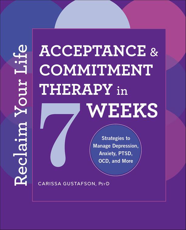 Reclaim Your Life: Acceptance &amp; Commitment Therapy in 7 Weeks