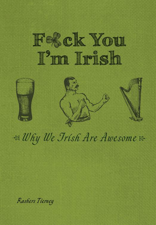 F*ck You, I&#x27;m Irish