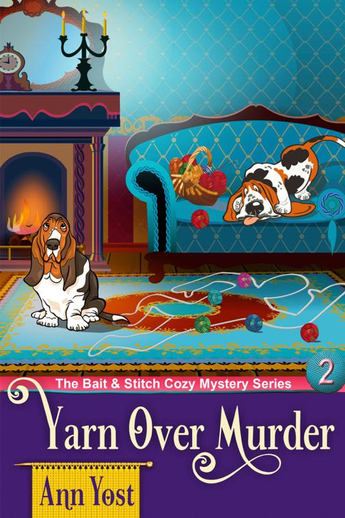 A Yarn-Over Murder (The Bait &amp; Stitch Cozy Mystery Series, Book 2), The Bait &amp; Stitch Cozy Mystery Series