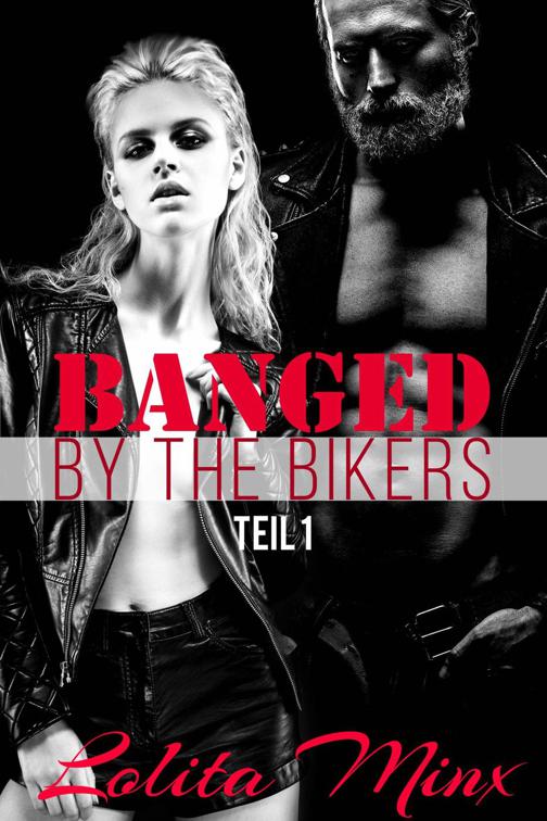 Banged by the Bikers Teil 1, Banged by the Bikers
