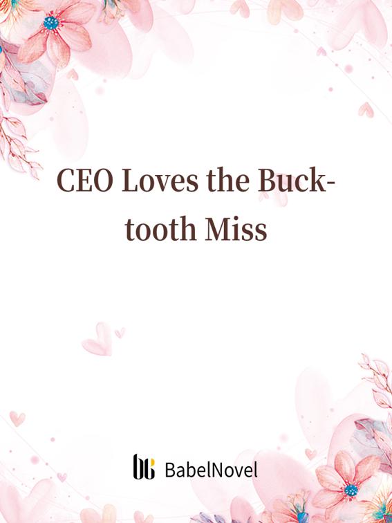CEO Loves the Bucktooth Miss, Volume 1