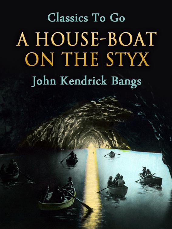 A House-Boat on the Styx, Classics To Go