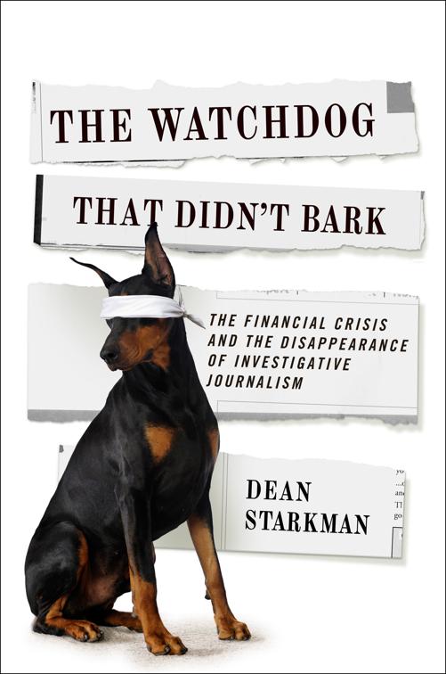 Watchdog That Didn&#x27;t Bark, Columbia Journalism Review