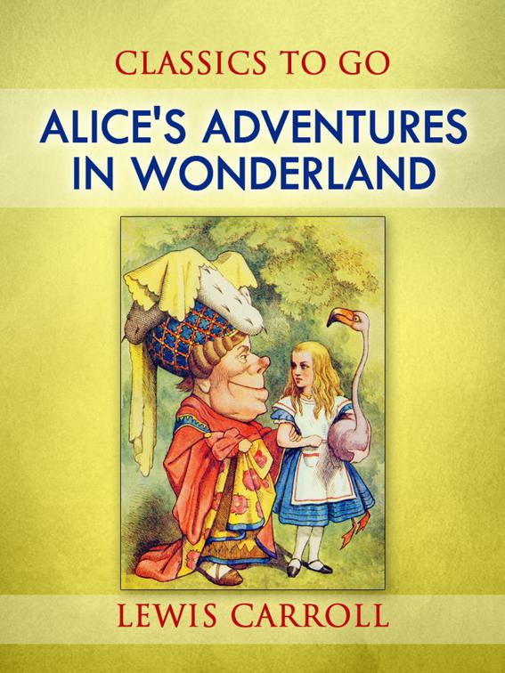 Alice&#x27;s Adventures in Wonderland, Classics To Go