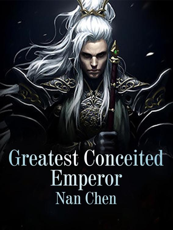 This image is the cover for the book Greatest Conceited Emperor, Volume 11