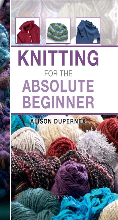 Knitting for the Absolute Beginner, Absolute Beginner Craft