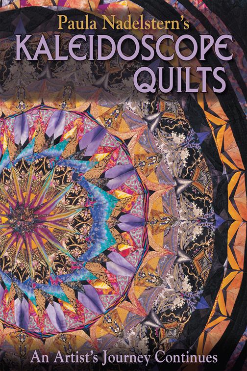 Paula Nadelsterns Kaleidoscope Quilts