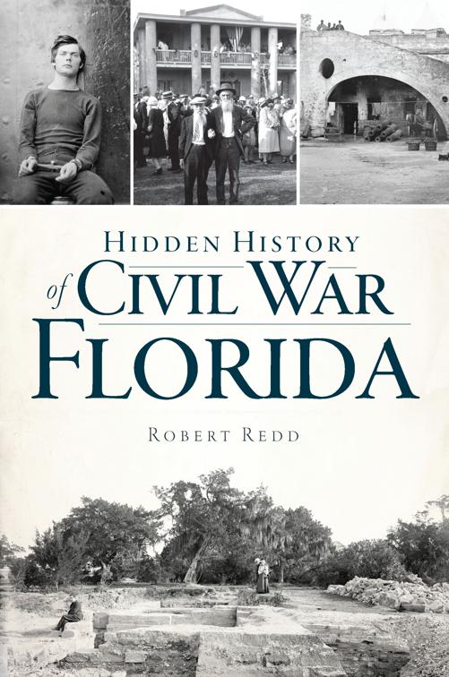 Hidden History of Civil War Florida, Hidden History