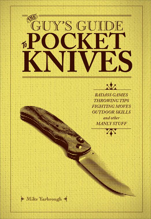 Guy&#x27;s Guide to Pocket Knives