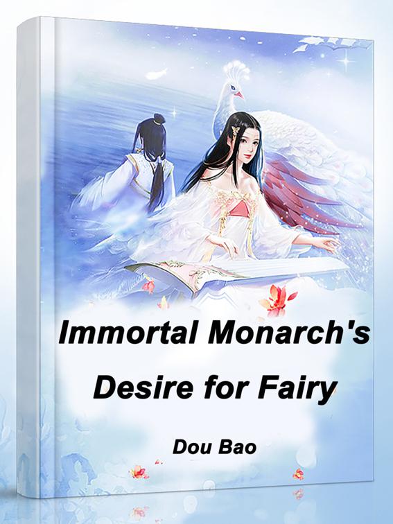 Immortal Monarch&#x27;s Desire for Fairy, Volume 1
