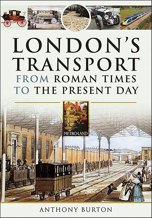 London&#x27;s Transport From Roman Times to the Present Day