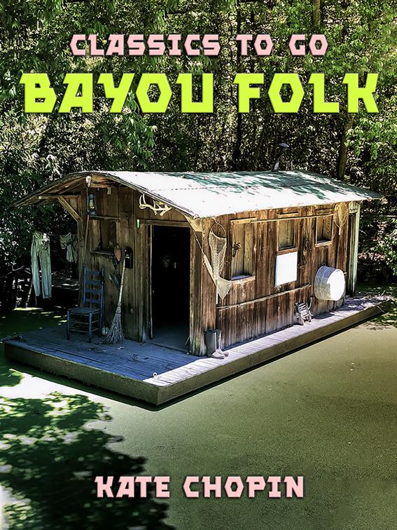 Bayou Folk, Classics To Go